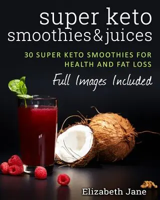 Super Keto Smoothies & Säfte - Super Keto Smoothies & Juices