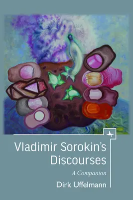 Vladimir Sorokins Reden: Ein Wegbegleiter - Vladimir Sorokin's Discourses: A Companion