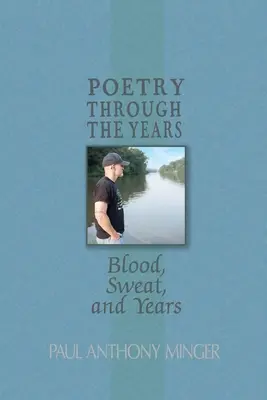 Poesie im Laufe der Jahre: Blut, Schweiß und Jahre - Poetry Through The Years: Blood, Sweat, and Years