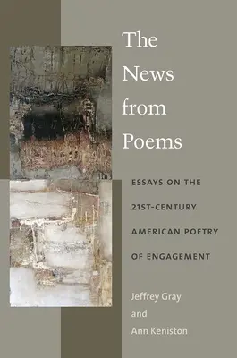 Die Nachrichten aus Gedichten: Essays über die amerikanische Poesie des 21. Jahrhunderts des Engagements - The News from Poems: Essays on the 21st-Century American Poetry of Engagement