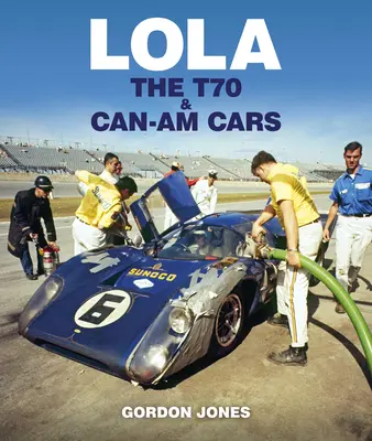 Lola: Der T70 und die Can-Am-Autos - Lola: The T70 and Can-Am Cars