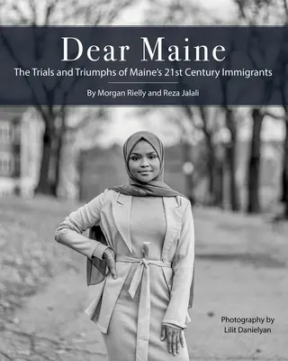 Liebe Maine: Die Prüfungen und Triumphe der Einwanderer von Maine im 21. - Dear Maine: The Trials and Triumphs of Maine's 21st Century Immigrants