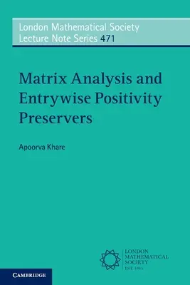 Matrixanalyse und eintrittsweise Positivitätserhaltung (Khare Apoorva (Indian Institute of Science Bangalore)) - Matrix Analysis and Entrywise Positivity Preservers (Khare Apoorva (Indian Institute of Science Bangalore))