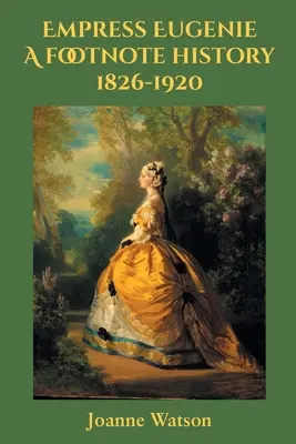 Kaiserin Eugenie: Eine historische Fußnote - Empress Eugenie: A footnote history