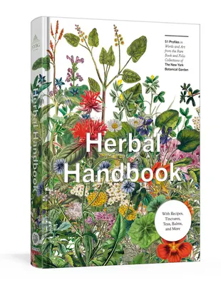 Kräuter-Handbuch: 50 Profile in Wort und Kunst aus den Sammlungen seltener Bücher des New Yorker Botanischen Gartens - Herbal Handbook: 50 Profiles in Words and Art from the Rare Book Collections of the New York Botanical Garden