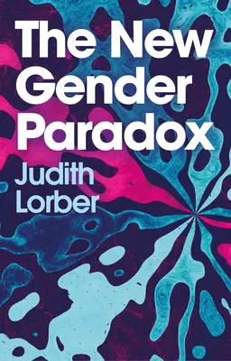 Das neue Geschlechterparadoxon: Fragmentierung und Fortbestehen des Binären - The New Gender Paradox: Fragmentation and Persistence of the Binary