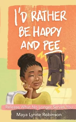 Ich möchte lieber glücklich sein und pinkeln - I'd Rather Be Happy and Pee