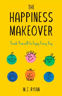 Die Glücksumstellung: Stress und Negativität überwinden und ein hoffnungsvoller, glücklicher Mensch werden (Positive Psychologie; Positivitätsbuch) - The Happiness Makeover: Overcome Stress and Negativity to Become a Hopeful, Happy Person (Positive Psychology; Positivity Book)