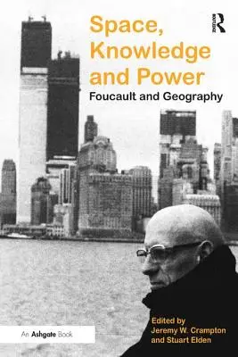 Raum, Wissen und Macht: Foucault und die Geographie - Space, Knowledge and Power: Foucault and Geography