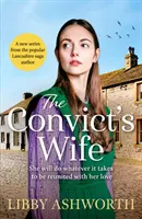 Convict's Wife - Eine herzzerreißende und emotionale Saga aus dem Norden um 1800 - Convict's Wife - A heart-wrenching and emotional 1800s northern saga