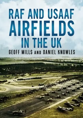 RAF und Usaaf Flugplätze in Großbritannien - RAF and Usaaf Airfields in the UK