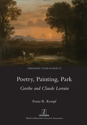 Poesie, Malerei, Park: Goethe und Claude Lorrain - Poetry, Painting, Park: Goethe and Claude Lorrain