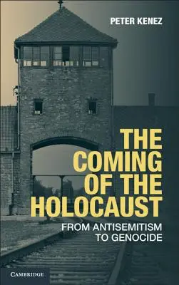 Die Entstehung des Holocausts: Vom Antisemitismus zum Völkermord - The Coming of the Holocaust: From Antisemitism to Genocide