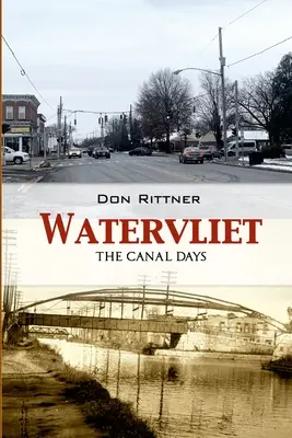 Watervliet: Die Kanaltage - Watervliet: The Canal Days