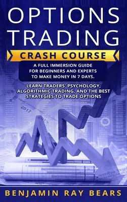 Optionshandel Crashkurs: Ein vollständiger Leitfaden für Anfänger und Experten, um in 7 Tagen Geld zu verdienen. Trader lernen���� - Options Trading Crash Course: A Full Immersion Guide for Beginners and Experts to Make Money in 7 Days. Learn Traders����