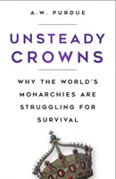 Wackelige Kronen - Warum die Monarchien der Welt um ihr Überleben ringen - Unsteady Crowns - Why the World's Monarchies are Struggling for Survival
