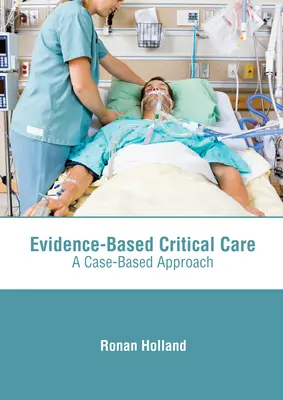Evidence-Based Critical Care: Ein fallbasierter Ansatz - Evidence-Based Critical Care: A Case-Based Approach