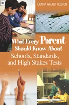 Was Eltern über Schulen, Standards und anspruchsvolle Tests wissen sollten - What Every Parent Should Know about Schools, Standards, and High Stakes Tests