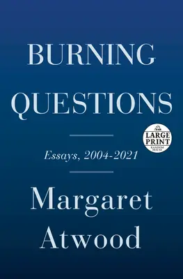 Brennende Fragen: Essays und Gelegenheitsarbeiten, 2004 bis 2021 - Burning Questions: Essays and Occasional Pieces, 2004 to 2021