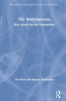 Das Anthropozän: Schlüsselthemen für die Geisteswissenschaften - The Anthropocene: Key Issues for the Humanities