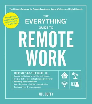 Der Leitfaden für Fernarbeit: Die ultimative Ressource für Remote-Mitarbeiter, Hybrid-Arbeiter und digitale Nomaden - The Everything Guide to Remote Work: The Ultimate Resource for Remote Employees, Hybrid Workers, and Digital Nomads