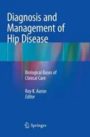 Diagnose und Behandlung von Hüfterkrankungen: Biologische Grundlagen der klinischen Versorgung - Diagnosis and Management of Hip Disease: Biological Bases of Clinical Care