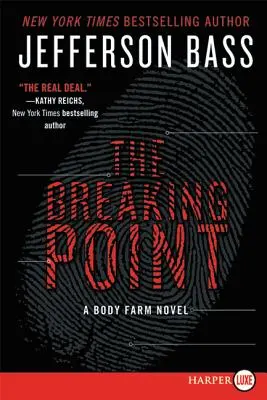 Die Bruchstelle: Ein Body-Farm-Roman - The Breaking Point: A Body Farm Novel