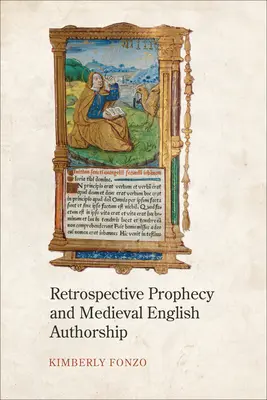 Retrospektive Prophezeiung und mittelalterliche englische Autorenschaft - Retrospective Prophecy and Medieval English Authorship