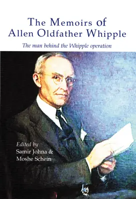 Die Memoiren von Allen Oldfather Whipple: Der Mann hinter der Whipple-Operation - The Memoirs of Allen Oldfather Whipple: The Man Behind the Whipple Operation