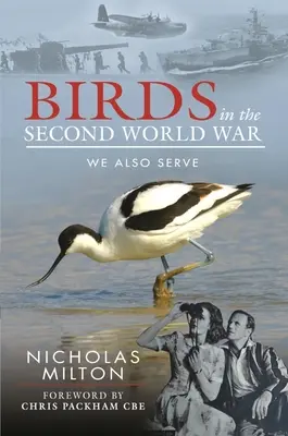 Vögel im Zweiten Weltkrieg: We Also Serve - Birds in the Second World War: We Also Serve