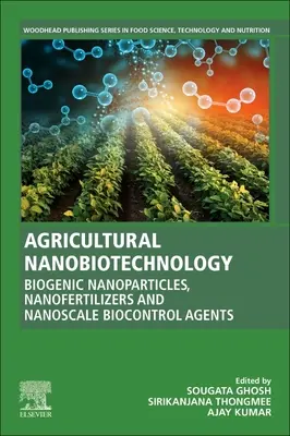 Landwirtschaftliche Nanobiotechnologie: Biogene Nanopartikel, Nanodünger und nanoskalige Biokontrollmittel - Agricultural Nanobiotechnology: Biogenic Nanoparticles, Nanofertilizers and Nanoscale Biocontrol Agents