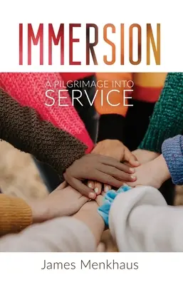 Eintauchen: Eine Pilgerreise in den Dienst - Immersion: A Pilgrimage into Service