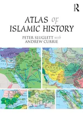 Atlas der islamischen Geschichte - Atlas of Islamic History