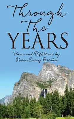 Durch die Jahre: Gedichte und Überlegungen von Karen Ewing Barstow - Through The Years: Poems and Reflections by Karen Ewing Barstow