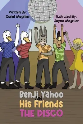 Benji Yahoo und seine Freunde: Die Disco - Benji Yahoo And His Friends: The Disco