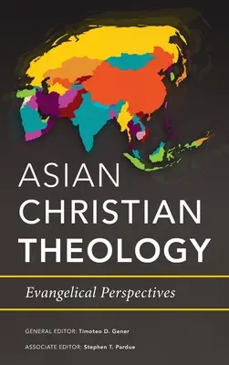 Asiatische christliche Theologie: Evangelikale Perspektiven - Asian Christian Theology: Evangelical Perspectives