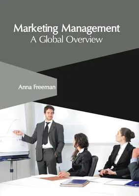 Marketing-Management: Ein globaler Überblick - Marketing Management: A Global Overview