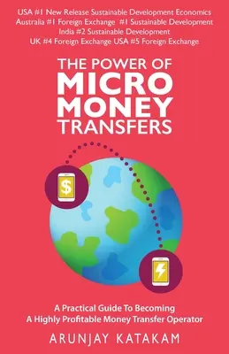 Die Macht der Mikro-Geldtransfers: Ein praktischer Leitfaden, um ein hochprofitabler Geldtransferanbieter zu werden - The Power of Micro Money Transfers: A practical guide to becoming a highly profitable money transfer operator