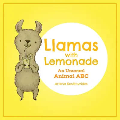 Llamas mit Limonade: Ein ungewöhnliches Tier-ABC - Llamas with Lemonade: An Unusual Animal ABC