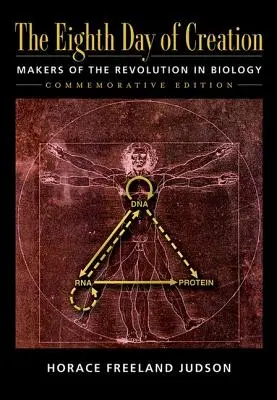 Der achte Tag der Schöpfung: Die Macher der Revolution in der Biologie, Gedenkausgabe: Die Macher der Revolution in der Biologie - The Eighth Day of Creation: Makers of the Revolution in Biology, Commemorative Edition: Makers of the Revolution in Biology
