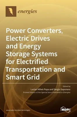 Stromrichter, elektrische Antriebe und Energiespeichersysteme für den elektrifizierten Verkehr und das intelligente Stromnetz - Power Converters, Electric Drives and Energy Storage Systems for Electrified Transportation and Smart Grid