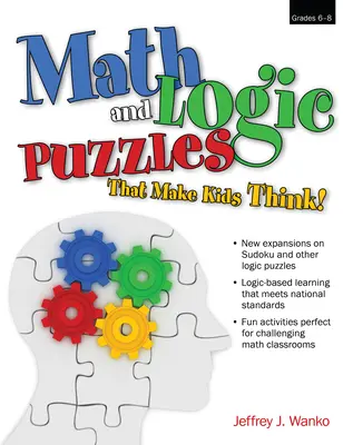 Mathematik- und Logikrätsel, die Kinder zum Nachdenken bringen: Klassen 6-8 - Math and Logic Puzzles That Make Kids Think!: Grades 6-8