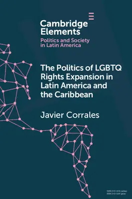 Die Politik der Ausweitung der LGBTQ-Rechte in Lateinamerika und der Karibik - The Politics of LGBTQ Rights Expansion in Latin America and the Caribbean