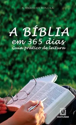 A Bblia em 365 dias: Leitfaden für die Praxis - A Bblia em 365 dias: Guia prtico de leitura