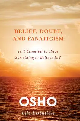 Glaube, Zweifel und Fanatismus - Belief, Doubt, and Fanaticism