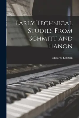 Frühe technische Studien von Schmitt und Hanon - Early Technical Studies From Schmitt and Hanon