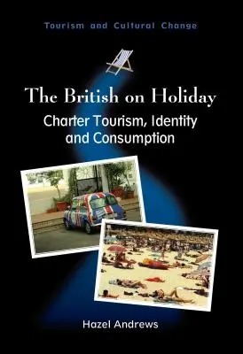 Die Briten im Urlaub: Charter-Tourismus, Identität und Konsum, 28 - The British on Holiday: Charter Tourism, Identity and Consumption, 28