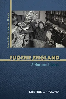 Eugene England: Ein mormonischer Liberaler - Eugene England: A Mormon Liberal