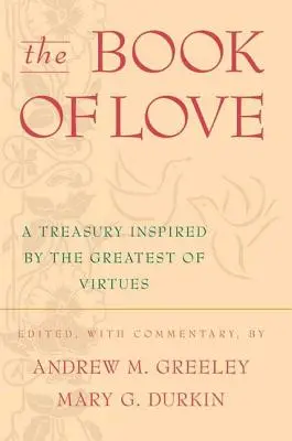 Das Buch der Liebe: Eine Schatzkammer, inspiriert von der größten aller Tugenden - The Book of Love: A Treasury Inspired by the Greatest of Virtues