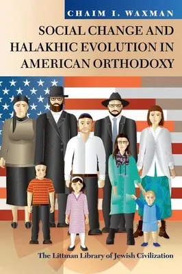 Sozialer Wandel und halachische Entwicklung in der amerikanischen Orthodoxie - Social Change and Halakhic Evolution in American Orthodoxy